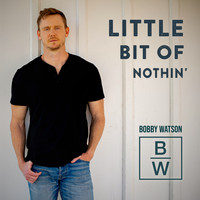 Bobby Watson - Little Bit of Nothin'