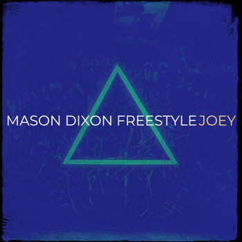 Joey - Mason Dixon Freestyle (Explicit)