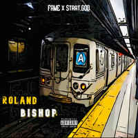 Fame - Roland Bishop (feat. Strat.god) (Explicit)