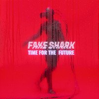 Fake Shark - Time for the Future
