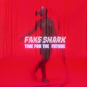 Fake Shark - Time for the Future