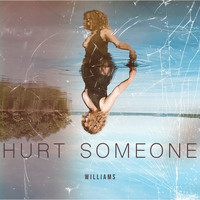 Williams - Hurt Someone
