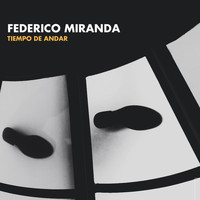 Federico Miranda - Tiempo De Andar