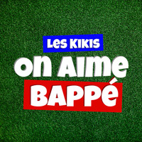Les Kikis - On Aime Bappé