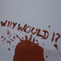 Daniel Rivas - Why Would I? (Explicit)