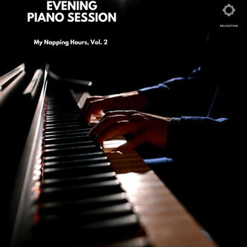 Various Artists - Evening Piano Session: My Napping Hours, Vol. 2