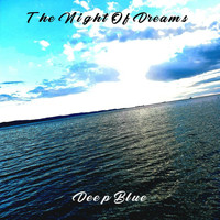 The Night Of Dreams - Deep Blue