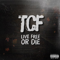 TCF - Live Free or Die (Explicit)