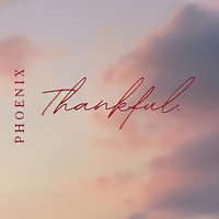 Phoenix - Thankful