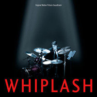Justin Hurwitz - Whiplash (Original Motion Picture Soundtrack)