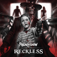 Freakyshow - Reckless (Explicit)