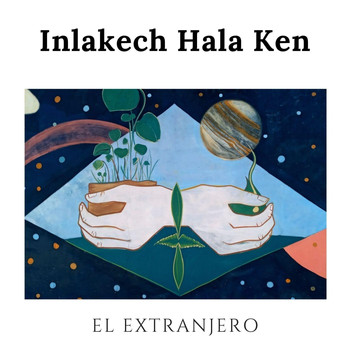 Inlakech Hala Ken - El Extranjero