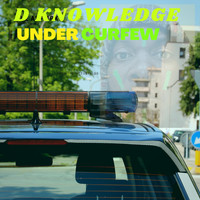 D Knowledge - Under Curfew