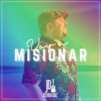 Joshua Diaz - Voy a Misionar