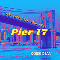 Korbi Dean - Pier 17 (feat. Ken Hypes)