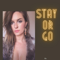 Ela - Stay or Go
