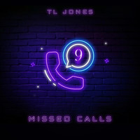 TL Jones - Missed Calls