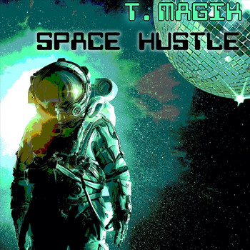 T.Magik - Space Hustle