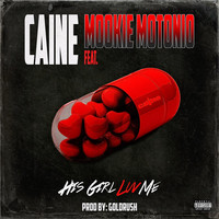 Caine - His Girl Luv Me (feat. Mookie Motonio) (Explicit)