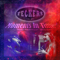 The Feckers - Moments in Time (feat. Thomas Niedermayer & Bindy Baker)