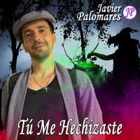 Javier Palomares - Tu Me Hechizaste