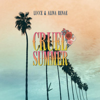 Lucce - Cruel Summer (feat. Alina Renae)