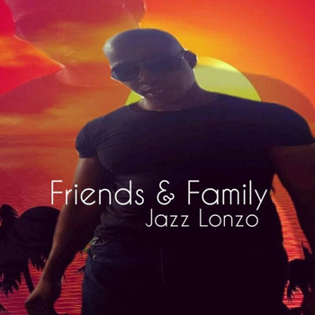 Jazz Lonzo - Friends and Family