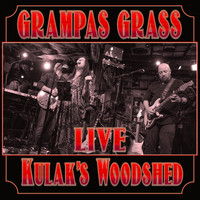 Grampas Grass - Live at Kulak's Woodshed (Explicit)