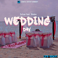 Sultan - Wedding Day (feat. Skales)
