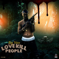 Big Voice - Love Kill People