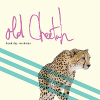 Hawksley Workman - Old Cheetah (Explicit)