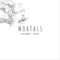 Avery Fos - Mortals