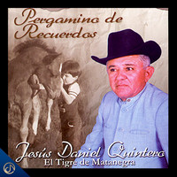Jesus Daniel Quintero "El Tigre De Matanegra" - Pergamino de Recuerdos