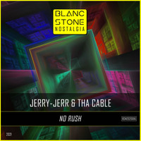 Jerry-Jerr and Tha cable - No Rush