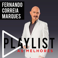 Fernando Correia Marques - Playlist - As Melhores