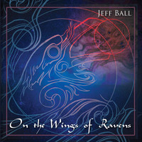 Jeff Ball - On the Wings of Ravens