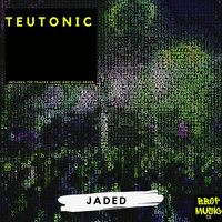 Teutonic - Jaded