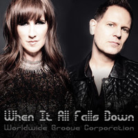 Worldwide Groove Corporation - When It All Falls Down (feat. Katy Carmichael)