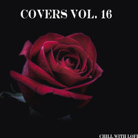 Chill With Lofi - Covers Vol. 16