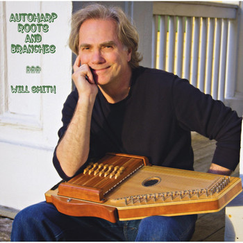 Will Smith - Autoharp Roots and Branches