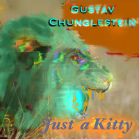 Gustav Chunglestein - Just a Kitty (Explicit)