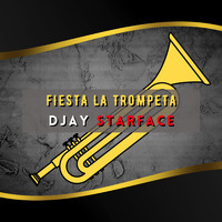 DJAY STARFACE - Fiesta La Trompeta