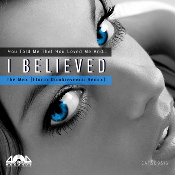 The Max - I Believed (Florin Dumbraveanu Remix)