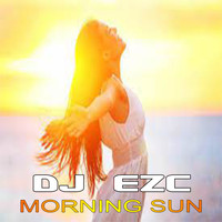 DJ EZC - Morning Sun