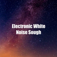 White! Noise - Electronic White Noise Sough