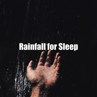 Rainfall For Sleep - Rainfall for Sleep