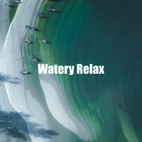 Relaxing Water Sounds - Watery Relax