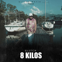 Glitch - 8 Kilos (Explicit)