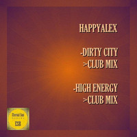 HappyAlex - Dirty City / High Energy