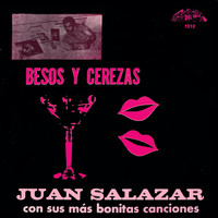 Juan Salazar - Besos Y Cerezas Con Sus Más Lindas Canciones